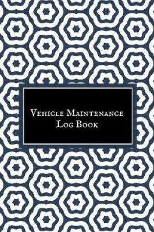 Cover of Vehicle Maintenance Log book
