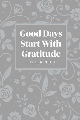 Book cover for Good Days Start With Gratitude