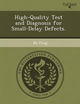 Book cover for High-Quality Test and Diagnosis for Small-Delay Defects