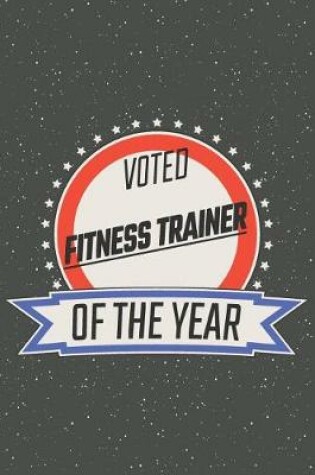 Cover of Voted Fitness Trainer Of The Year