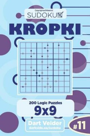 Cover of Sudoku Kropki - 200 Logic Puzzles 9x9 (Volume 11)