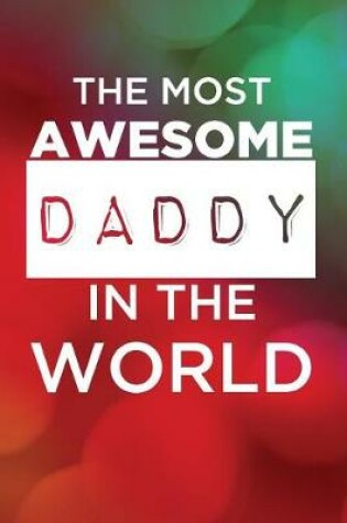 Cover of The Most Awesome Daddy In The World