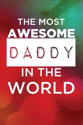 Book cover for The Most Awesome Daddy In The World