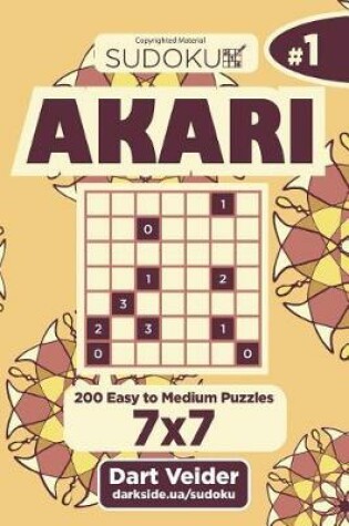 Cover of Sudoku Akari - 200 Easy to Medium Puzzles 7x7 (Volume 1)