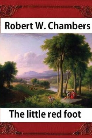 Cover of The Little Red Foot (1920), by Robert W. Chambers