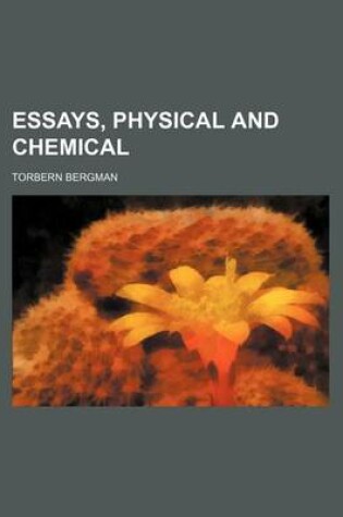 Cover of Essays, Physical and Chemical