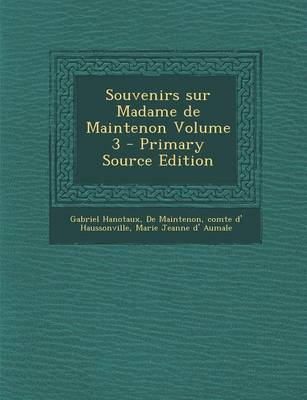 Book cover for Souvenirs Sur Madame de Maintenon Volume 3 - Primary Source Edition