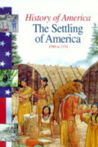 Cover of History of America The Settling Of America