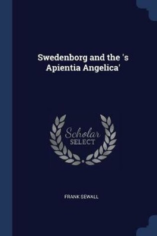 Cover of Swedenborg and the 's Apientia Angelica'