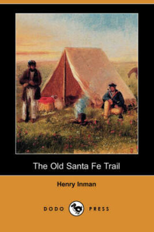 Cover of The Old Santa Fe Trail (Dodo Press)