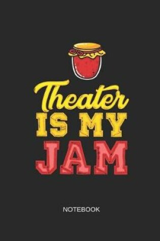 Cover of Theater Is My Jam Notebook