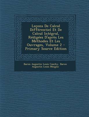 Book cover for Lecons de Calcul Differentiel Et de Calcul Integral, Redigees D'Apres Les Methodes Et Les Ouvrages, Volume 2