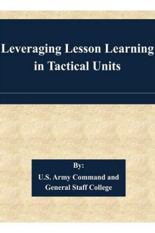 Cover of Leveraging Lesson Learning in Tactical Units