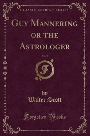 Cover of Guy Mannering or the Astrologer, Vol. 2 (Classic Reprint)