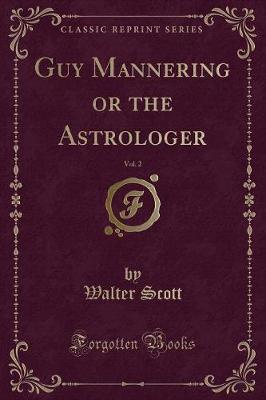 Book cover for Guy Mannering or the Astrologer, Vol. 2 (Classic Reprint)