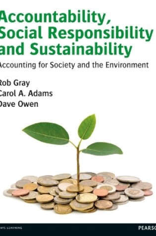 Cover of Accountability, Social Responsibility and Sustainability: Accounting for Society and the Environment