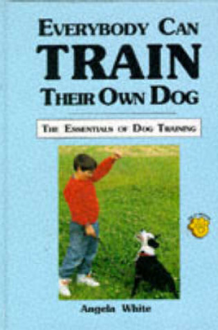 Cover of Everybody Can Train Their Own Dog