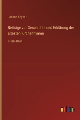 Cover of Beiträge zur Geschichte und Erklärung der ältesten Kirchenhymen