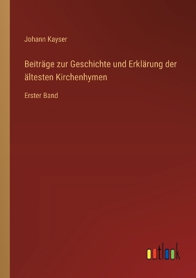 Book cover for Beiträge zur Geschichte und Erklärung der ältesten Kirchenhymen