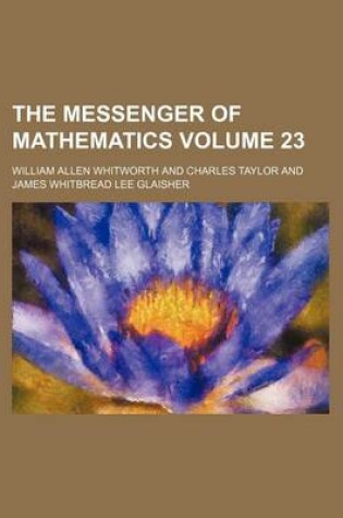 Cover of The Messenger of Mathematics Volume 23