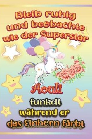 Cover of Bleib ruhig und beobachte wie Superstar Aouli funkelt während sie das Einhorn färbt