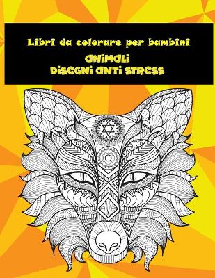 Book cover for Libri da colorare per bambini - Disegni Anti stress - Animali