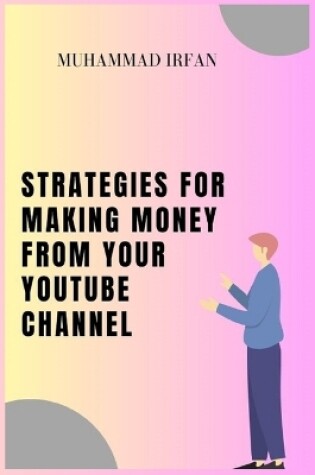 Cover of Strategies for Making Money from Your YouTube Channel