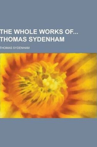 Cover of The Whole Works of Thomas Sydenham