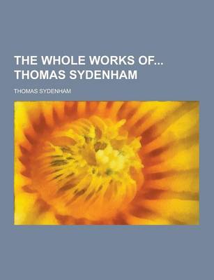 Book cover for The Whole Works of Thomas Sydenham