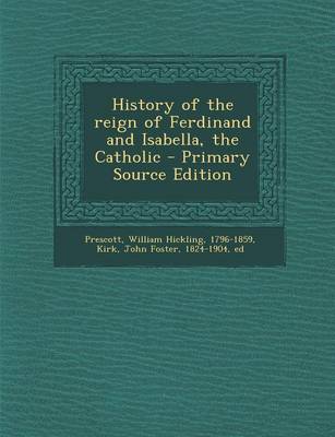 Book cover for History of the Reign of Ferdinand and Isabella, the Catholic - Primary Source Edition