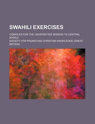 Book cover for Swahili Exercises; Compiled for the Universities' Mission to Central Africa