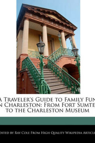 Cover of A Traveler's Guide to Family Fun in Charleston