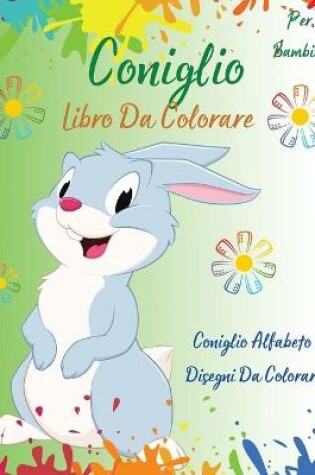 Cover of Coniglio Libro Da Colorare Per Bambini