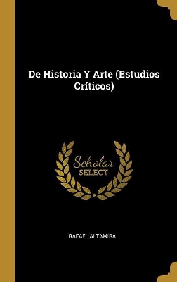 Book cover for De Historia Y Arte (Estudios Cr�ticos)