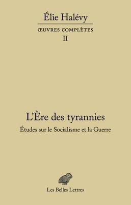 Book cover for L'Ere Des Tyrannies - Etudes Sur Le Socialisme Et La Guerre