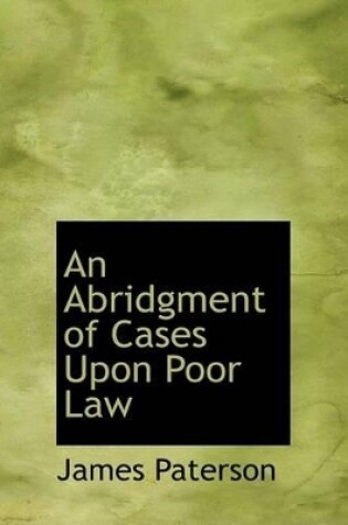 Cover of An Abridgment of Cases Upon Poor Law