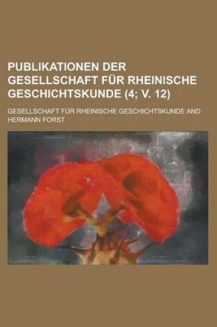 Cover of Publikationen Der Gesellschaft Fur Rheinische Geschichtskunde (4; V. 12 )