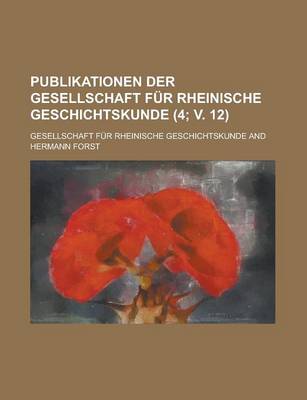 Book cover for Publikationen Der Gesellschaft Fur Rheinische Geschichtskunde (4; V. 12 )