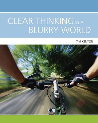 Book cover for Clear Thinking In A Blurry World