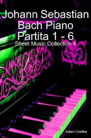 Cover of Johann Sebastian Bach Piano Partita 1 - 6 Sheet Music Collection 4