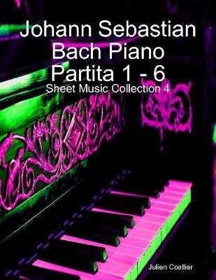 Book cover for Johann Sebastian Bach Piano Partita 1 - 6 Sheet Music Collection 4