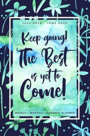 Cover of Keep Going the Best is Yet to Come
