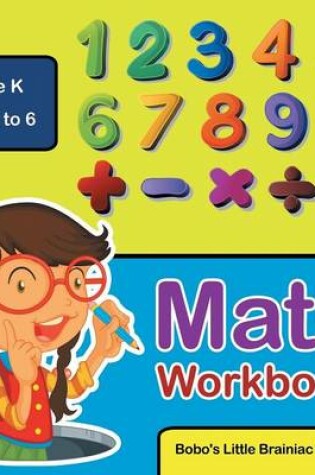 Cover of Math Workbook Grade K - Ages 5 to 6