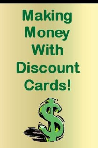 Cover of Making Money with Discount Cards!