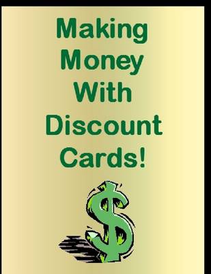 Book cover for Making Money with Discount Cards!