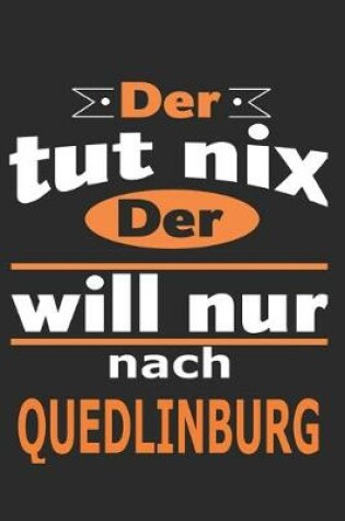 Cover of Der tut nix Der will nur nach Quedlinburg