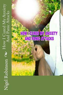 Book cover for How I Cured My Anxiety and Panic Attacks