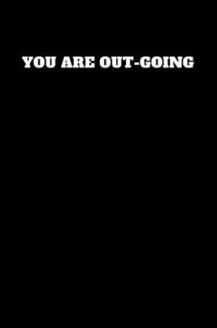 Cover of You Are Out-Going