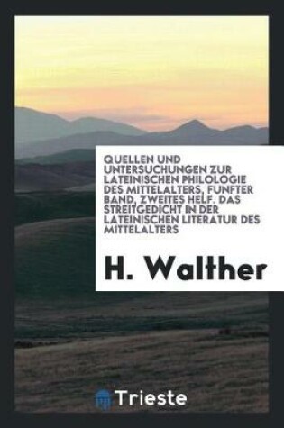 Cover of Quellen Und Untersuchungen Zur Lateinischen Philologie Des Mittelalters, Funfter Band, Zweites Helf. Das Streitgedicht in Der Lateinischen Literatur Des Mittelalters