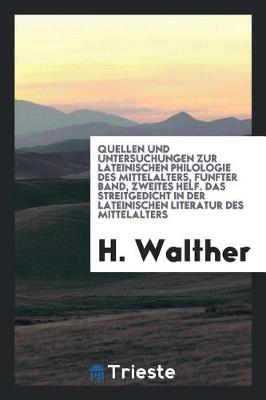 Book cover for Quellen Und Untersuchungen Zur Lateinischen Philologie Des Mittelalters, Funfter Band, Zweites Helf. Das Streitgedicht in Der Lateinischen Literatur Des Mittelalters